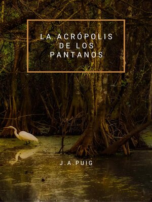 La acrópolis de los pantanos - ebook